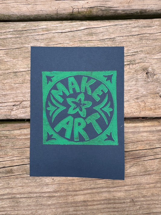 “Make Art” Square Block Print (5x7)