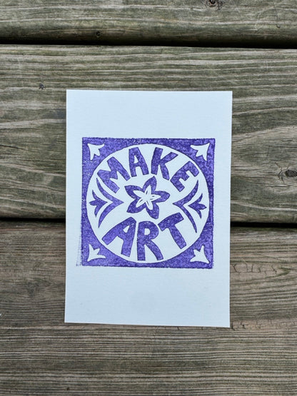 “Make Art” Square Block Print (5x7)